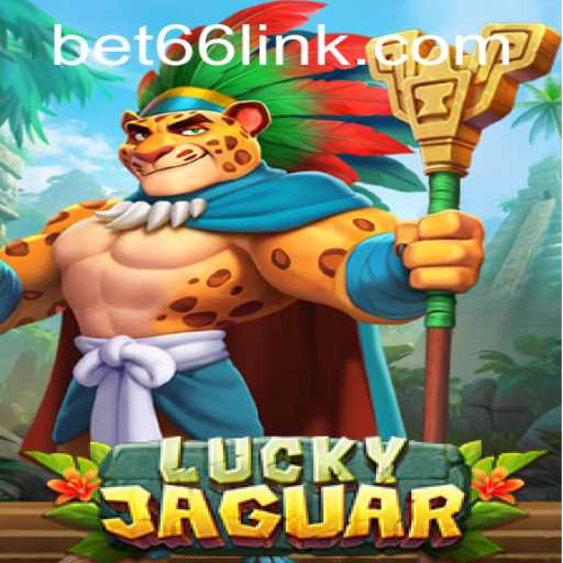 Explore the Exciting World of LuckyJaguar: A Comprehensive Guide to the Popular Game with Bet66